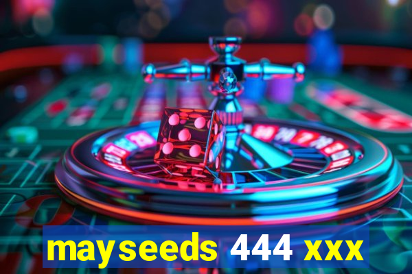 mayseeds 444 xxx
